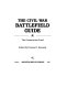 The Civil War battlefield guide /