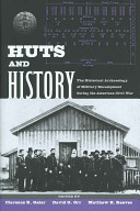 Huts and history : the historical archaeology of military encampment during the American Civil War /