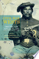 Civil War wests : testing the limits of the United States /