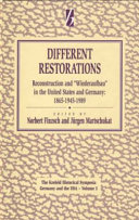 Different restorations : reconstruction and "Wiederaufbau" in Germany and the United States, 1865, 1945, and 1989 /