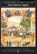 One nation again : a sourcebook on the Civil War /