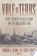 Vale of tears : new essays on religion and Reconstruction /