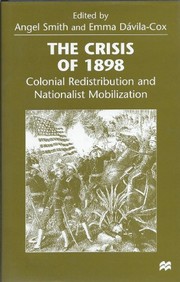 The crisis of 1898 : colonial redistribution and nationalist mobilization /