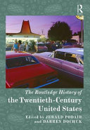 The Routledge history of the twentieth-century century United States /