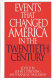 Events that changed America in the twentieth century /