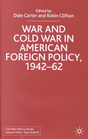 War and Cold War in American foreign policy, 1942-62 /