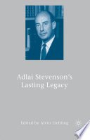 Adlai Stevenson's Lasting Legacy /