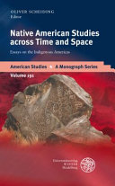 Native American studies across time and space : essays on the indigenous Americas /