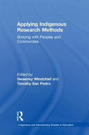 Applying indigenous research methods : storying with peoples and communities /
