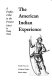 The American Indian experience : a profile, 1524 to the present /