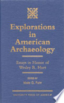 Explorations in American archaeology : essays in honor of Wesley R. Hurt /