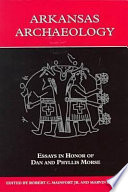 Arkansas archaeology : essays in honor of Dan and Phyllis Morse /
