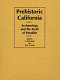 Prehistoric California : archaeology and the myth of paradise /