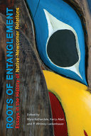 Roots of entanglement : essays in the history of native-newcomer relations /