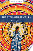 The strength of women : âhkamêyimowak /