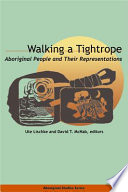Walking a tightrope : aboriginal people and their representations /