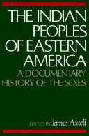 The Indian peoples of Eastern America : a documentary history of the sexes /