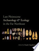 Late Pleistocene archaeology and ecology in the far Northeast /