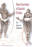 Bioarchaeology of Spanish Florida : the impact of colonialism /