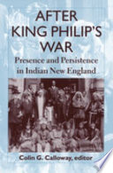 After King Philip's War : presence and persistence in Indian New England /