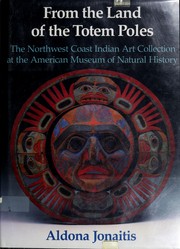 From the land of the totem poles : the Northwest Coast Indian art collection at the American Museum of Natural History /