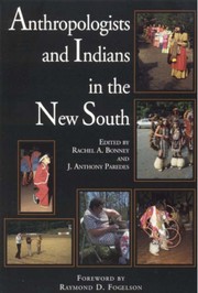 Anthropologists and Indians in the new South /