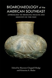 Bioarchaeology of the American Southeast : approaches to bridging health and identity in the past /