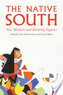 The native south : new histories and enduring legacies /