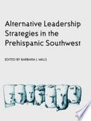 Alternative leadership strategies in the prehispanic Southwest /