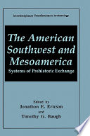 The American Southwest and Mesoamerica : systems of prehistoric exchange /