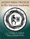 Ancient burial practices in the American Southwest : archaeology, physical anthropology, and Native American perspectives /