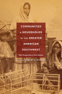 Communities & households in the greater American Southwest : new perspectives and case studies /