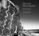 Blurred boundaries : perspectives on rock art of the greater Southwest /