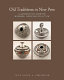 Old traditions in new pots : silver seed pots from the Norman L. Sandfield Collection /