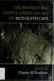 The Prehistoric native American art of Mud Glyph Cave /