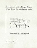 Excavations at Five Finger Ridge, Clear Creek Canyon, Central Utah /