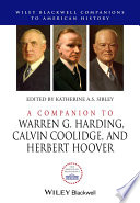 A companion to Warren G. Harding, Calvin Coolidge, and Herbert Hoover /