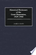 Historical dictionary of the Great Depression, 1929-1940 /