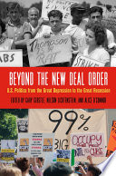 Beyond the New Deal order : U.S. politics from the Great Depression to the Great Recession /