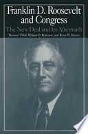 Franklin D. Roosevelt and Congress : the New Deal and its aftermath /
