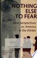 Nothing else to fear : new perspectives on America in the thirties /