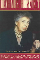 Dear Mrs. Roosevelt : letters to Eleanor Roosevelt through depression and war /