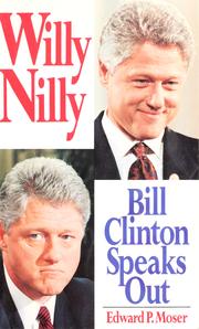 Willy Nilly : Bill Clinton speaks out /