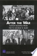 After the war : nation-building from FDR to George W. Bush /