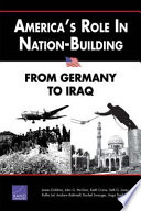 America's role in nation-building : from Germany to Iraq /