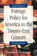 Foreign policy for America in the twenty-first century : alternative perspectives /
