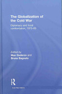 The globalization of the Cold War : diplomacy and local confrontation, 1975-85 /
