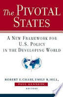 The pivotal states : a new framework for U.S. policy in the developing world /