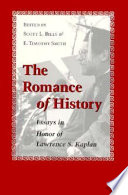 The romance of history : essays in honor of Lawrence S. Kaplan /