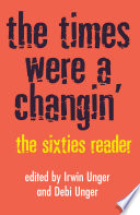 The times were a changin' : the sixties reader /